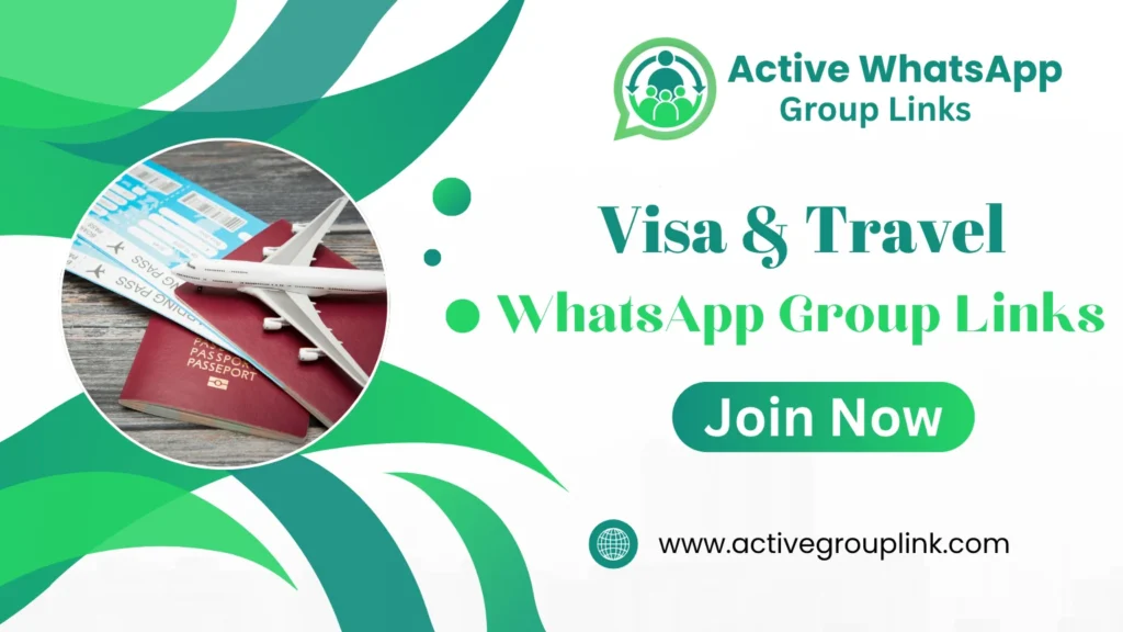 Visa & Travel WhatsApp Group Links